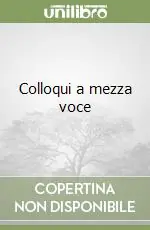 Colloqui a mezza voce Direttamente Dal Produttore