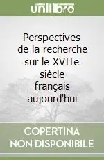 Professionale Perspectives de la recherche sur le XVIIe siècle français aujourd‘hui