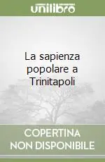 Solo Oggi La sapienza popolare a Trinitapoli