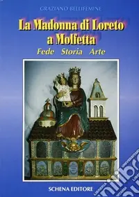Occasione Imperdibile La madonna di Loreto a Molfetta. Fede, storia, arte