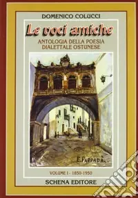 Le voci amiche. Antologia della poesia dialettale ostunese (1850-1950) Promo Stagionale