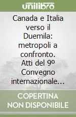 Canada e Italia verso il Duemila metropoli a confronto. Atti del 9º Convegno internazionale di studi canadesi. Vol. 2 Direttamente Dal Produttore