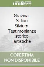 Promozione Esclusiva Gravina. Sidion Silvium. Testimonianze storico artistiche