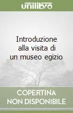 Nuovo Arrivo Introduzione alla visita di un museo egizio