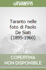 Subito Disponibile Taranto nelle foto di Paolo De Siati (1895-1960)