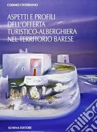 Aspetti e profili dell‘offerta turistico-alberghiera nel territorio barese Prezzo Scontato