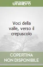 Voci della valle, verso il crepuscolo Must-Have