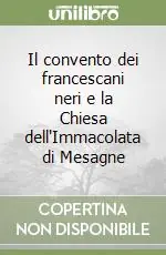 Subito Disponibile Il convento dei francescani neri e la Chiesa dell‘Immacolata di Mesagne