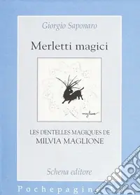 Merletti magici. Les dentelles magiques de Milvia Maglione Promo Stagionale
