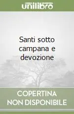 Di Tendenza Santi sotto campana e devozione