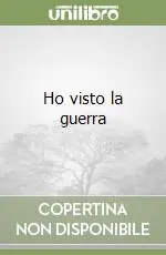 Offerta Ho visto la guerra