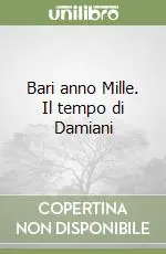 Offerta Lampo Bari anno Mille. Il tempo di Damiani