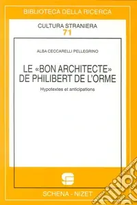 Le bon architecte de Philibert de l‘Horme. Hypotextes et anticipations Occasione