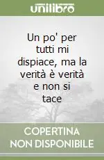 Super Prezzo Un po‘ per tutti mi dispiace, ma la verità è verità e non si tace