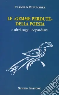 Le gemme perdute della poesia e altri saggi leopardiani Promozione