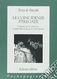 Prezzo Scontato Le coincidenze stregate. L‘amore per le citazioni condividere la gioia di certe letture
