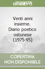 Venti anni insieme. Diario poetico ostunese (1975-95) Saldi