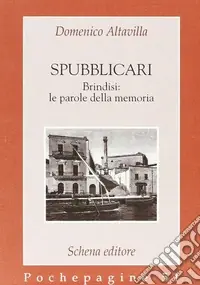 Spedizione Espresso Spubblicari. Brindisi le parole della memoria