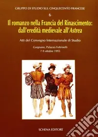 Il romanzo nella Francia del Rinascimento dall‘eredità medievale all‘Astrea Spedizione Espresso