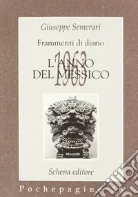 Prezzo Scontato Frammenti di diario. 1963 l‘anno del Messico
