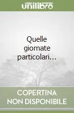 Quelle giornate particolari... Scelto Dai Clienti