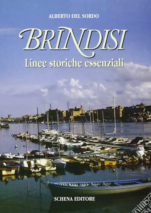 Brindisi. Linee storiche essenziali Occasione Imperdibile