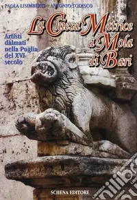 Scelto Dai Clienti La chiesa matrice a Mola di Bari. Artisti dalmati nella Puglia del XVI secolo
