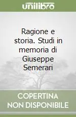 Affare Ragione e storia. Studi in memoria di Giuseppe Semerari