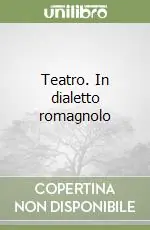Teatro. In dialetto romagnolo Economico