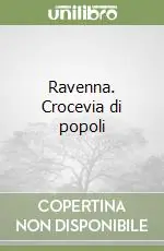 Ravenna. Crocevia di popoli Prezzo Scontato