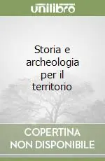 Compra Oggi Stesso Storia e archeologia per il territorio