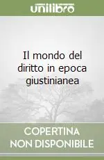 Il mondo del diritto in epoca giustinianea Miglior Prezzo