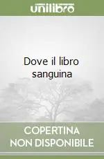 Dove il libro sanguina Non Perdere