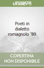 Poeti in dialetto romagnolo ‘89 Ultimissimo Modello