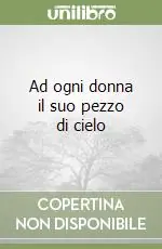 Ad ogni donna il suo pezzo di cielo Compra Oggi Stesso
