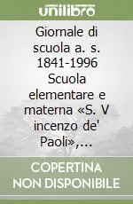 Giornale di scuola a. s. 1841-1996 Scuola elementare e materna «S. V incenzo de‘ Paoli», Ravenna Occasione Imperdibile