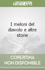 Reso Gratuito I meloni del diavolo e altre storie