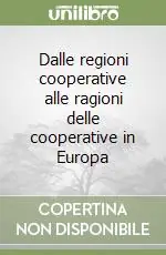 Dalle regioni cooperative alle ragioni delle cooperative in Europa Acquista Ora
