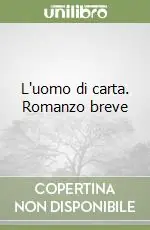 A Buon Prezzo L‘uomo di carta. Romanzo breve