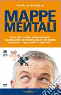 Economico Mappe mentali. Come utilizzare il più potente strumento di accesso alle straordinarie capacità del cervello per pensare, creare, studiare, organizzare