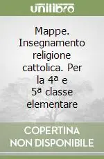 Spedizione Espresso Mappe. Insegnamento religione cattolica. Per la 4ª e 5ª classe elementare