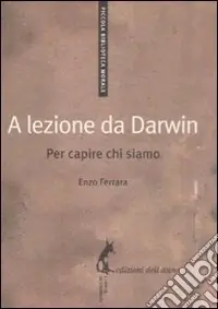 A lezione da Darwin. Per capire chi siamo Solo Oggi