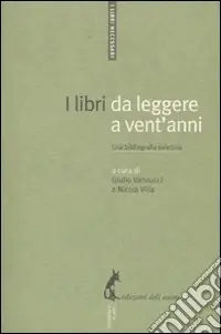 A libri da leggere a vent‘anni. Una bibliografia selettiva Quantità Limitata