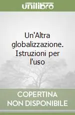 Un‘Altra globalizzazione. Istruzioni per l‘uso A Buon Prezzo
