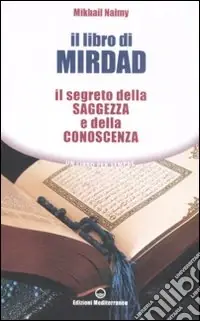 Di Tendenza Il libro di Mirdad. Il segreto della saggezza e della conoscenza