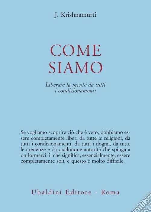 Come siamo. Liberare la mente da tutti i condizionamenti Saldi