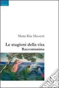 Le stagioni della vita. Raccontanima Must-Have