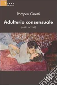 Adulterio consensuale (e altri racconti) Consegna Rapida