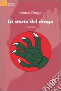 Occasione Imperdibile La storia del drago. Il ragazzo