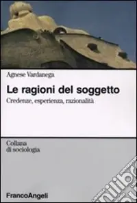 Pagamento Sicuro Le ragioni del soggetto. Credenze, esperienza, razionalità
